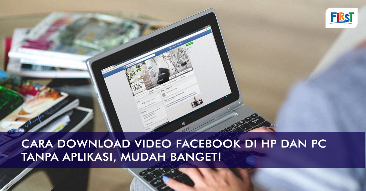 Cara Download Video Facebook di Hp dan PC Tanpa Aplikasi, Mudah Banget!
