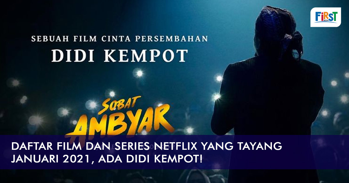 Daftar Film dan Series Netflix yang Tayang Januari 2021, Ada Didi Kempot!