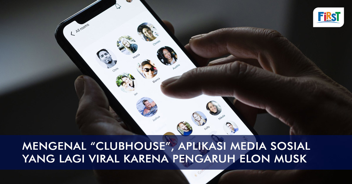 Mengenal “Clubhouse”, Aplikasi Media Sosial yang Lagi Viral Karena Pengaruh Elon Musk